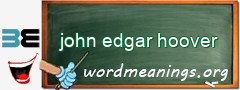 WordMeaning blackboard for john edgar hoover